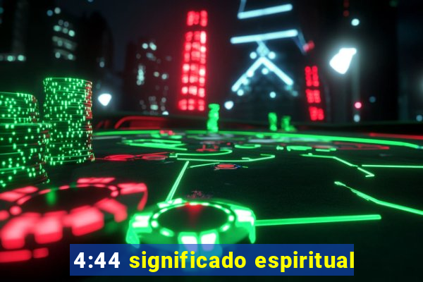 4:44 significado espiritual